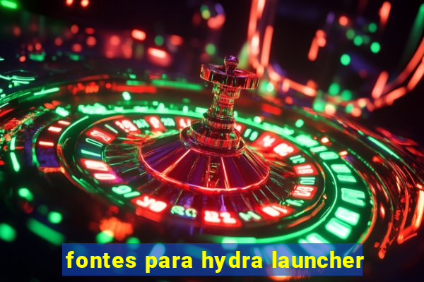 fontes para hydra launcher